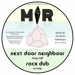 Next Door Neighbour - Tony Tuff meets M.Ciup - MRM 001