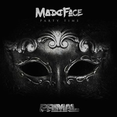 MADDFACE - PARTY TIME [EXCLUSIVE]