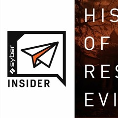 SYBER INSIDER - 21- HISTORY OF RESIDENT EVIL