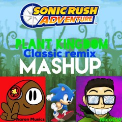 Plant Kingdom NicoCW's Classic remix Aaron's Music MASHUP Remix (Sonic Rush Adventure)
