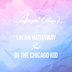 Angel Lalah Hathaway f Bj The Chicago Kid