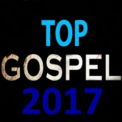 As Melhores Musicas Gospel de 2017