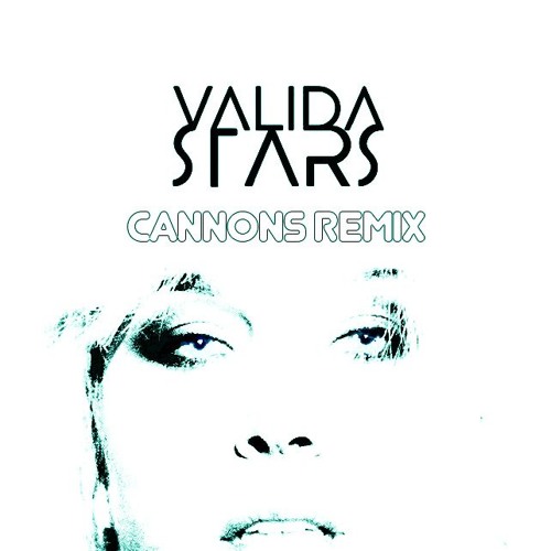 STARS VALIDA (CANNONS REMIX)