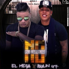 Bulin 47 Y El Mega - Con Nosotros No - DJ Dio P - Dembow 120BPM - Intro+Outro