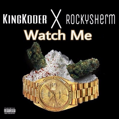 King Koder - Watch Me (Freestyle feat. Rocky)