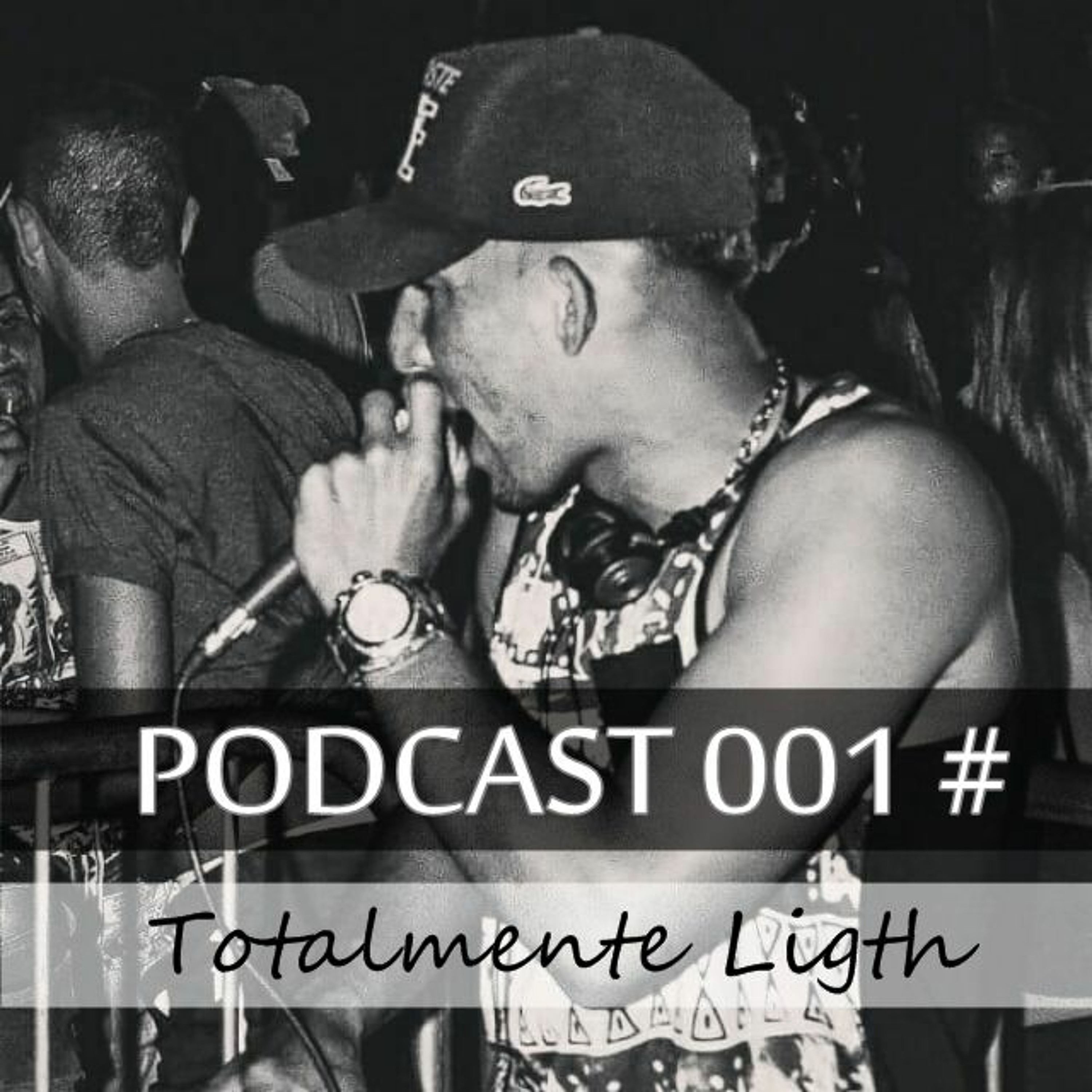 PODCAST 001 # TOTALMENTE LIGTH - DJ LÉO DE C.GRANDE !!! episode artwork