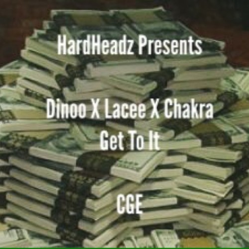 Dinoo X Lacee X Chakraa-Get To It