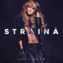 Anda Adam - Straina (Radio Edit)