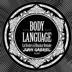 Body Language(Juan Gabriel Mashup) - Cat Dealers & Bhaskar Remake