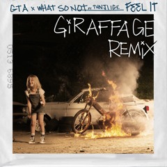GTA x What So Not ft. Tunji Ige “Feel It” (Giraffage Remix)