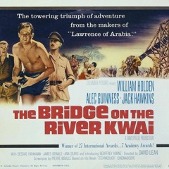 Ep. 57 - The Bridge on the River Kwai (1957)