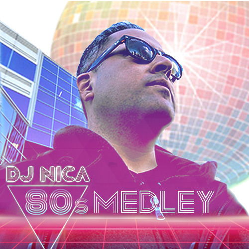 DJ Nica 80's Medley