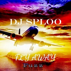 Welcome To The Boom - DJ SPLOO (FLY AWAY) Feat. DJ FUZZ