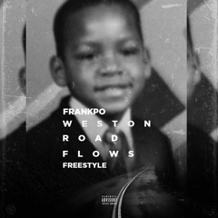 Weston Road Flows Freestyle