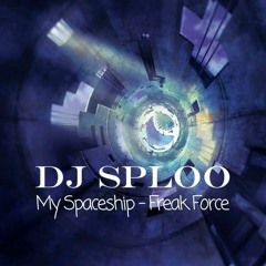My Spaceship - DJ SPLOO