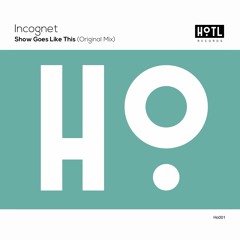 Incognet - Show Goes Like This [FREE DOWNLOAD]
