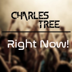 Charles Tree - Right Now! (Original Mix)