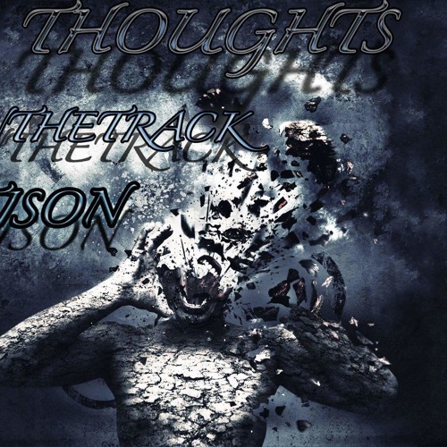 Thoughts- JAYONTHETRACK FT.TISON Prod.lenzobeats