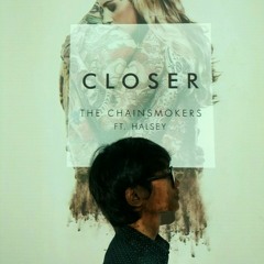 The Chainsmoker - Closer Ft. Halsey (Cover)