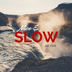 NICE & SLOW (prod. by SuperstarO)