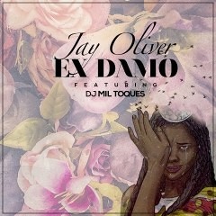 Jay Oliver feat. DJ Mil Toques - Ex Damo