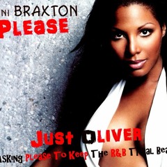 M. BOYS FEAT TONI BRAXTON - PLEASE (JUST OLIVER ASKING PLEASE TO KEEP THE R & B WITH TRIBAL BEATS)