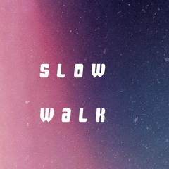 Slow Walk