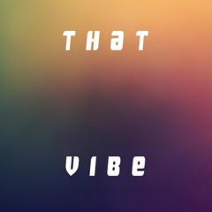 That Vibe