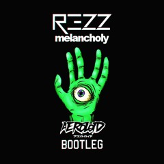 REZZ, Laura Brehm - Melancholy (Aeroloid Bootleg)