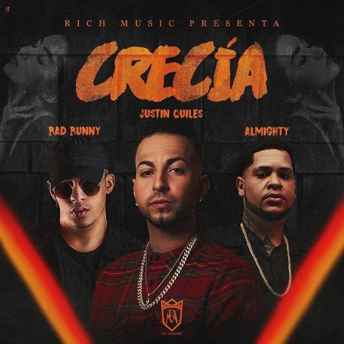 Justin Quiles Ft Bad Bunny & Almighty - Crecia