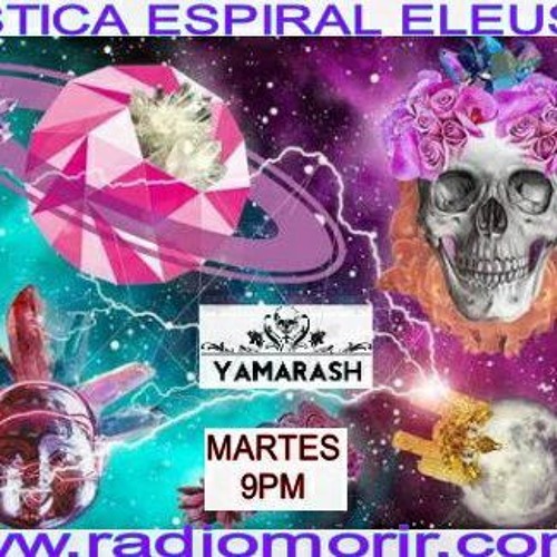 3 MISTICA ESPIRAL ELEUSIS www.radiomorir.com MARTES 9 PM 10.ENERO.2017