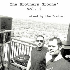 Brothers Groche' Volume 2 (mixed by The Doctor)