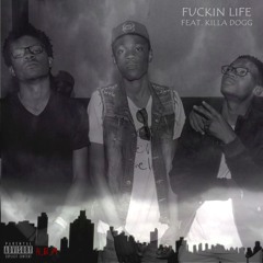 XRAQ Niggas - F*ckin Life (feat. Killa Dogg) (Prod. Símone Nzau)