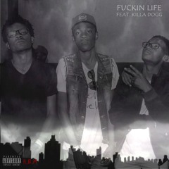 XRAQ Niggas - F*ckin Life (feat. Killa Dogg) (Prod. Símone Nzau)