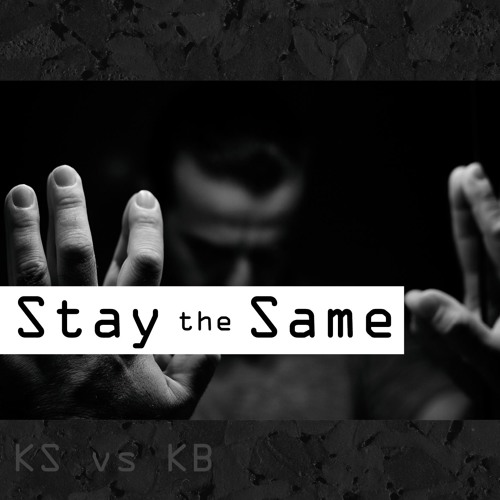 Stay The Same (feat Kid Blaize)