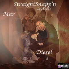 StraightSnappin ft. Mar X Desiel