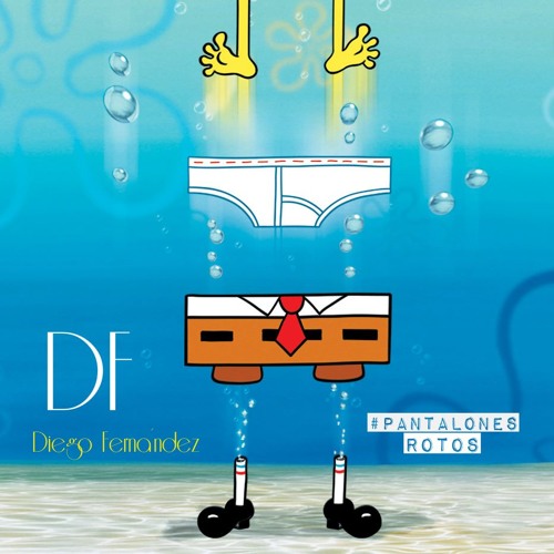 Stream @_Diego Fernández  Listen to Pantalones Rotos (Single [Soundtrack  SpongeBob Squarepants]) playlist online for free on SoundCloud