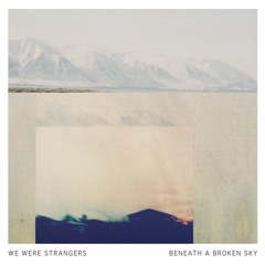 We Were Strangers - Giving It All Away