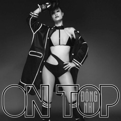 On Top - Đông Nhi