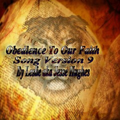 Obedience To Our Faith Song Version Nine
