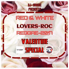 RED - & - WHITE - LOVERS ROC {VALENTINE 2017}