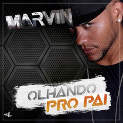 MC MARVIN - OLHANDO PRO PAI - (DJ RD DA NH ) SEM VINHETA