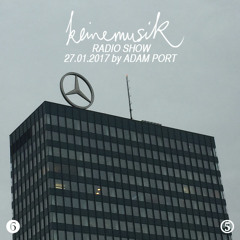 Keinemusik Radio Show by Adam Port 27.01.2017