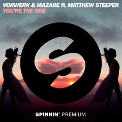 Vorwerk & Mazare ft. Matthew Steeper - You're The One [OUT NOW]