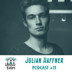 Laissez-Faire Podcast #11 - Julian Haffner
