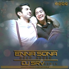ENNA SONA ( Deep House ) - DJ SRV REMIX
