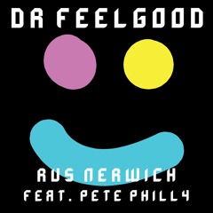 Dr Feelgood - Feat. Pete Philly
