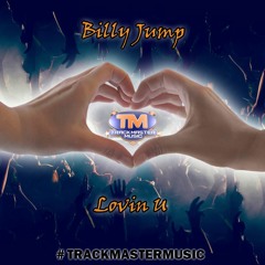 TMMD191 - Billy Jump - Lovin U - OUT NOW!