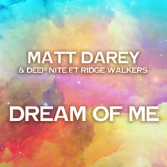 Dream Of Me (Orig Mix) by Matt Darey & Deepnite Ft Ridgewalkers  [Nocturnal Иouveau]