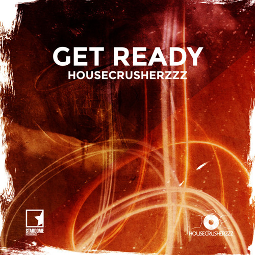 Housecrusherzzz - Get Ready (Radio Edit)
